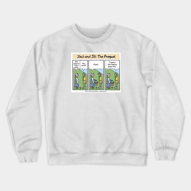 Jack and Jill - The Prequel Crewneck Sweatshirt by WrongHands